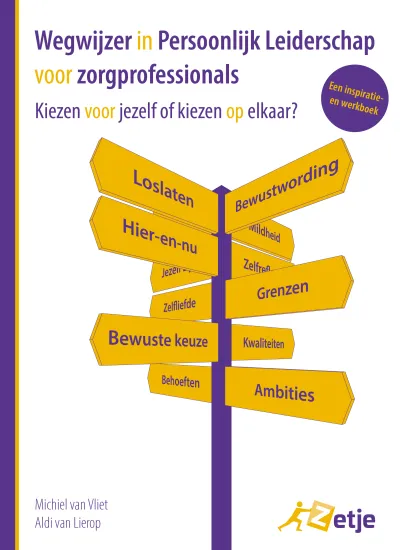 Wegwijzer in Persoonlijk leiderschap voor Zorgprofessionals